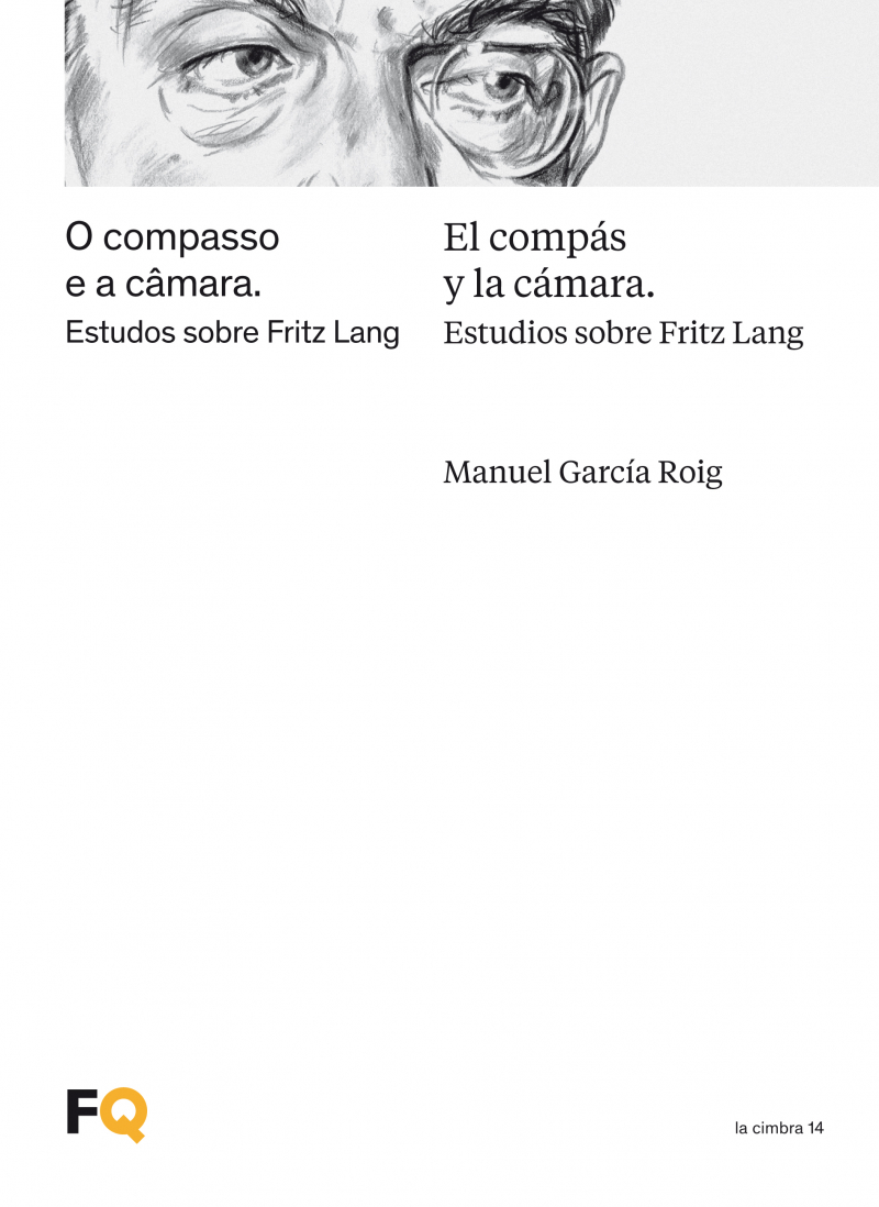 O compasso e a câmara : estudos sobre Fritz Lang = El compás y la cámara : estudios sobre Fritz Lang / Manuel García Roig