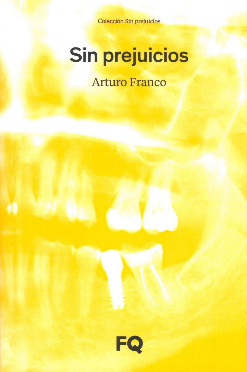 Sin prejuicios : escritos sobre arquitectura, arte, cine, jardines y otros recuerdos / Arturo Franco Díaz ; epílogo de Antonio Miranda