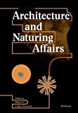 Architecture and naturing affairs / edited by Mihye An, Ludger Hovestadt