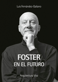 Foster en el futuro / Luis Fernández-Galiano
