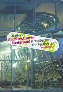 Architectuur in Nederland = architecture in the Netherlands : jaarboek ... = yearbook ... / samenstelling: Hans Ibelings ; hoofdredacteur: Hans van Dijk, Bart Lootsma, Ton Verstegen
