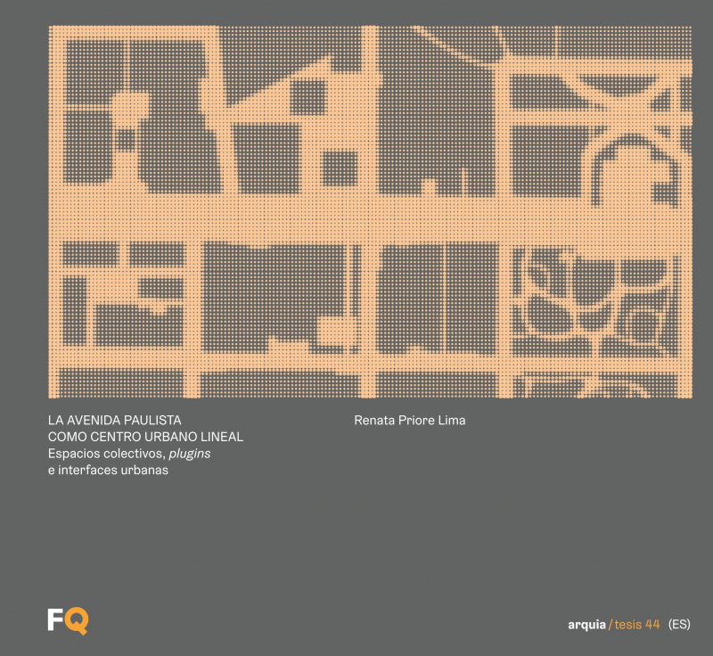 La avenida Paulista como centro urbano lineal : espacios colectivos, plugins e interfaces urbanas / Renata Priore Lima
