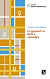La Geometría de las ciudades / José María Sorando Muzás