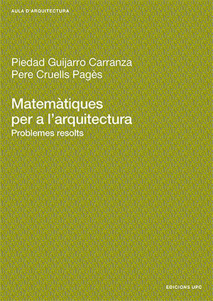 Matemàtiques per a l'arquitectura : problemes resolts