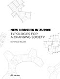 New housing in Zurich : typologies for a changing society / Dominique Boudet (ed.)