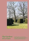 The Gardens of La Gara : an 18th century estate in Geneva with gardens designed by Erik Dhont and a labyrinth by Markus Raetz / edited by Anette Freytag ; with photographs by Georg Aerni ; translation of the texts by Anette Freytag