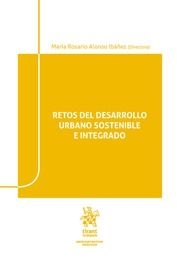 Retos del desarrollo urbano sostenible e integrado / (directora) Maria Rosario Alonso Ibáñez; autores, José Francisco Alenza García, Mercedes Almenar-Muñoz, Maria Rosario Alonso Ibáñez [i 14 més]