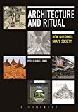 Architecture and ritual : how buildings shape society / Peter Blundell Jones