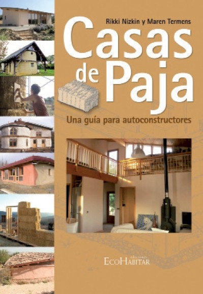 Casas de paja : una guía para autoconstructores / por Rikki Nitzkin y Maren Termens