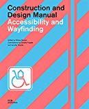 Accessibility and wayfinding / edited by Philipp Meuser ; with contributions by Daniela Pogade and Jennifer Tobolla ; translation: Julian Jain