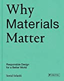 Why materials matter : responsible design for a better world / Seetal Solanki