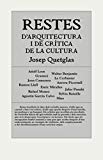 Restes d'arquitectura i de crítica de la cultura / Josep Quetglas ; edició a càrrec de Gillermo Zuaznabar