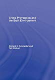 Crime prevention and the built environment / Richard H. Schneider and Ted Kitchen