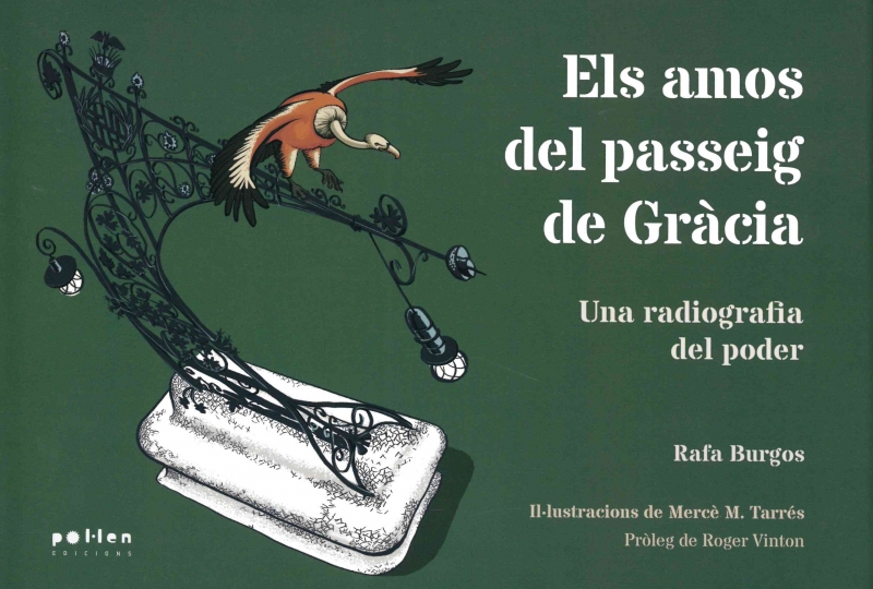 Els amos del Passeig de Gràcia : una radiografia del poder / Rafa Burgos ; il·lustracions de Mercè M. Tarrés ; pròleg de Roger Vinton