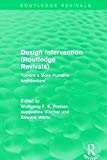 Design intervention : toward a more humane architecture / edited by Wolfgang F.E. Preiser, Jacqueline C. Vischer, Edward T. White