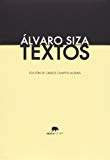 Textos / Álvaro Siza ; edición de Carlos Campos Morais ; traducción, Juana Inarejos ; revisión técnica, Juan Calatrava