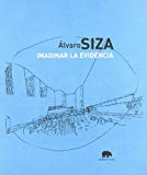 Imaginar la evidencia / Álvaro Siza ; prólogo de Vittorio Gregotti ; traducción de Juan Barja