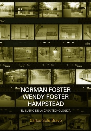 Norman y Wendy Foster en Hampstead : el sueño de la casa tecnológica / Carlos Solé Bravo
