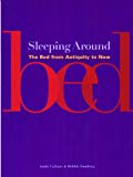 Sleeping around : the bed from antiquity to now / Annie Carlano & Bobbie Sumberg