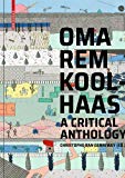 OMA/Rem Koolhaas : a critical reader from 'Delirious New York' to 'S,M,L,XL' / Christophe Van Gerrewey