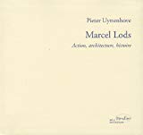 Marcel Lods : action, architecture, histoire / Pieter Uyttenhove
