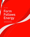 Form Follows Energy : Using natural forces to maximize performance / Brian Cody