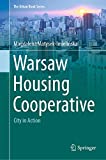 Warsaw housing cooperative : city in action / Magdalena Matysek-Imielińska ; translated by Monika Fryszkowska ; introduction and conclusions translated by Marcin Starnawski