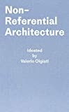 Non-referential architecture / ideated by Valerio Olgiati ; written by Markus Breitschmid