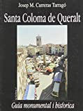 Santa Coloma de Queralt : guia monumental i històrica / Josep M. Carreras Tarragó