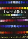 I colori della luce : Angelo Orsoni e l'arte del mosaico / a cura di Cristiana Moldi Ravenna ; Gianni Berengo Gardin [i 5 més]