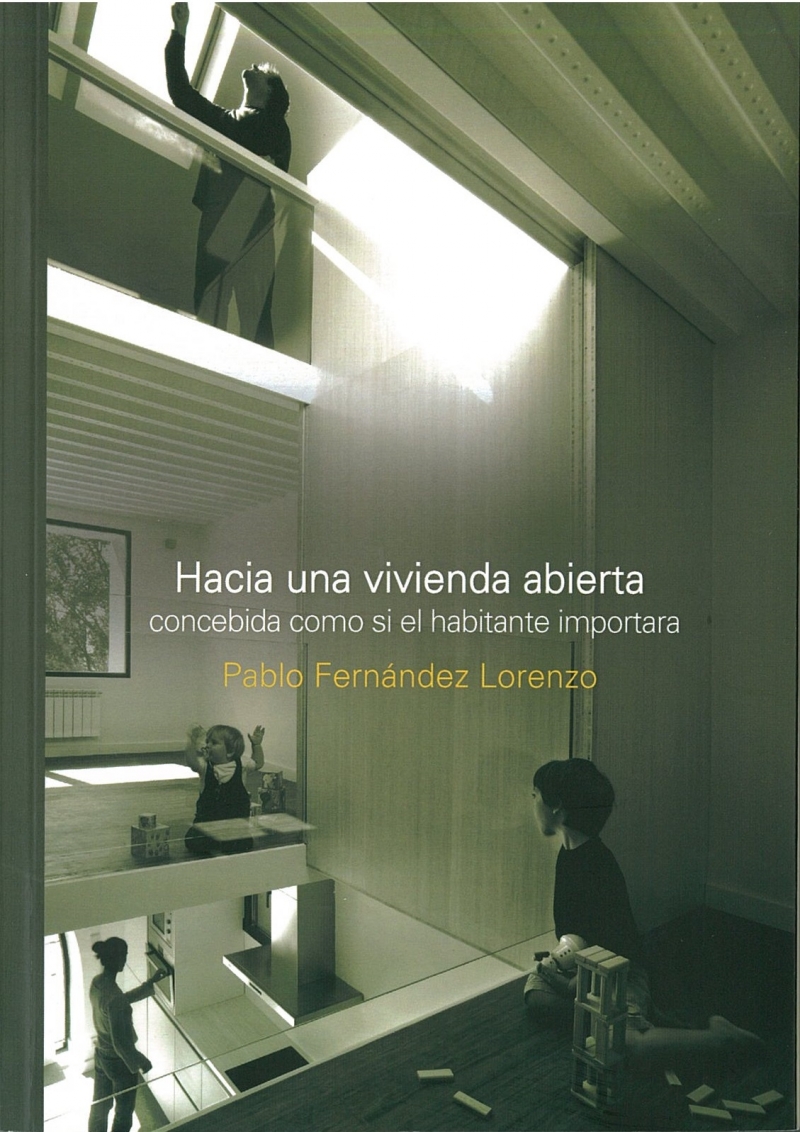 Hacia una vivienda abierta concebida como si el habitante importara / Pablo Fernández Lorenzo