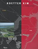 Koetter Kim & Associates : place/time / Introduction by  Alan J. Plattus, essays by Colin Rowe and Fred Koetter