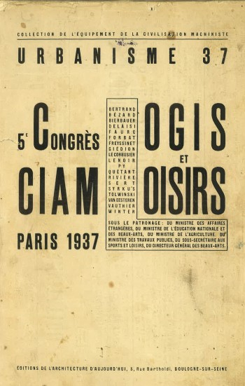 5e Congrès CIAM (Congrès Internationaux d'Architecture Moderne) : Paris 1937 : logis et loisirs