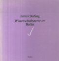 James Stirling, Wissenschaftszentrum Berlin : ausstellung vom 27. juni bis 27. juli 1985
