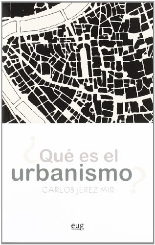 ¿Qué es el urbanismo? / Carlos Jerez Mir