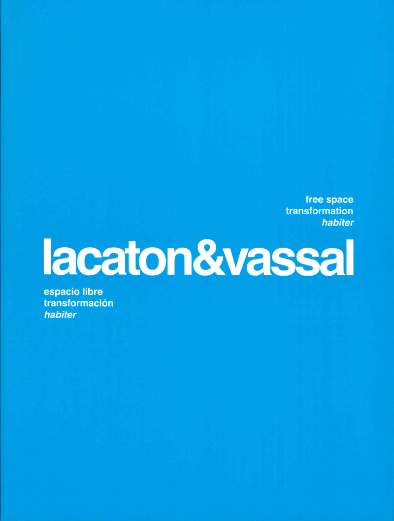 Lacaton & Vassal : espacio libre, transformación, habiter = free space, transformation, habiter