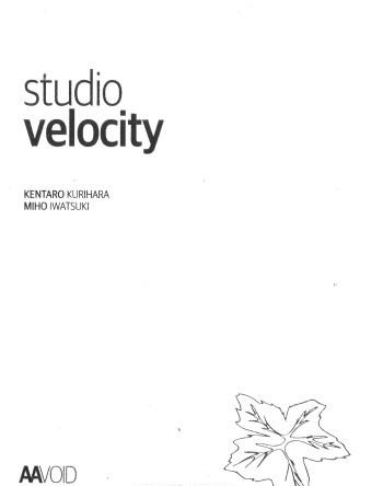 Studio velocity : Kentaro Kurihara, Miho Iwatsuki