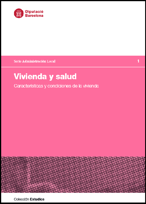 Vivienda y salud : características y condiciones de la vivienda / [autoría: Carlota Sáenz de Tejada, Carolyn Daher, Laura Hidalgo, Mark Nieuwenhuijsen]