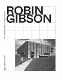 Light, space, place : the architecture of Robin Gibson / Dr. Deborah van der Plaat, Lloyd Jones (Eds.)