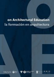 On architectural education = La formación en arquitectura / edición y coordinación: Alejandro Lapunzina, Horacio José Morano, Joan Moreno ; colaboradores: Fernando Abruña [i 19 més]