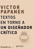 Victor Papanek : textos en torno a un diseñador crítico / editores: Mar Carrera, Jordi Panyella y Raquel Pelta