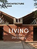 Architecture Asia : living in the 21st century / Professor Wu Jiang, Xiangning Li