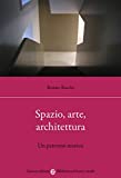 Spazio, arte, architettura : un percorso teorico / Renato Bocchi