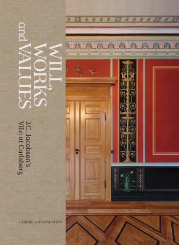 Will, work and values : J.C. Jacobsen's Villa at Carlsberg / contributions by Birgitte Possing [i 4 més] ; publishing editors Marianne Krogh and Sidsel Kjœrulff Rasmussen; translation: René Lauritsen