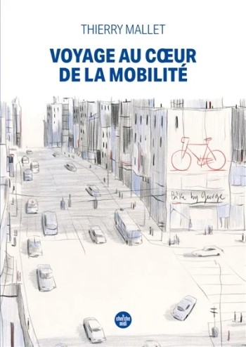 Voyage au coeur de la mobilité / Thierry Mallet