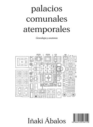 Palacios comunales atemporales : genealogía y anatomía / Iñaki Ábalos ; en colaboración con Sofía Blanco, Armida Fernández y José de Andrés