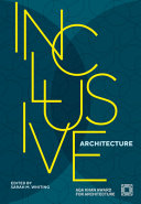 Inclusive architecture : Aga Khan Award for Architecture 2022 / edited by Sarah M. Whiting