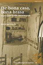 De bona casa, bona brasa : la casa i l'espai domèstic rural al Berguedà / María del Agua Cortés Elía