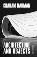 Architecture and objects / Graham Harman