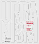 Basics of urbanism : 12 Begriffe der territorialen Transformation = 12 notions of territorial transformation / Hg./eds. Aglǎe Degros [i 5 més]